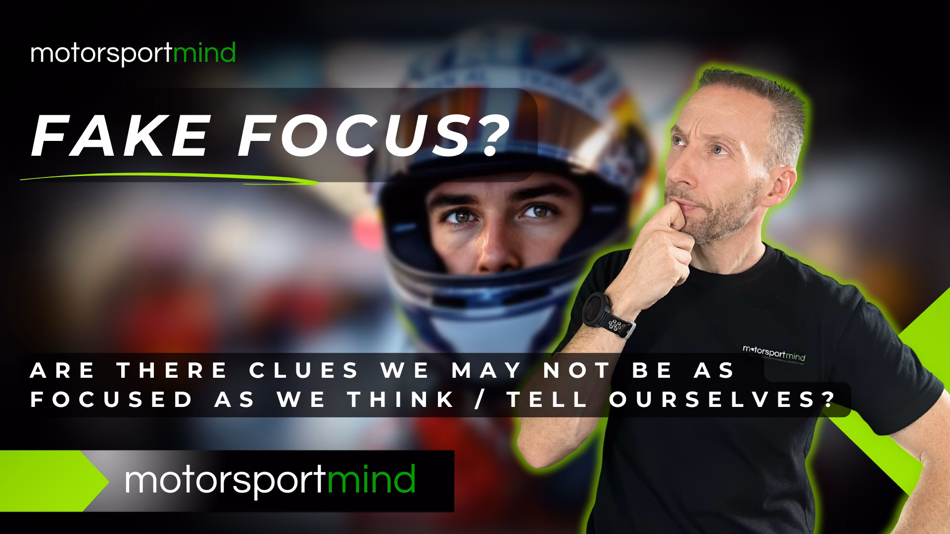 A man in a motorsportmind shirt looks thoughtful next to a racer’s face; bold text asks, “FAKE FOCUS?” with a subtitle about questioning self-perceived focus.